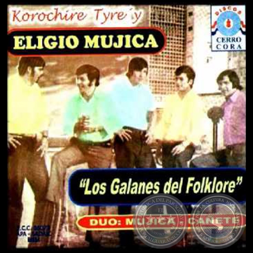 KOROCHIRE TYRE'Y - ELIGIO MJICA Y LOS GALANES DEL FOLKLORE